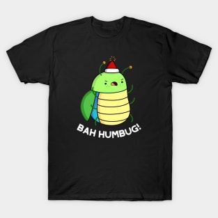 Bah Humbug Cute Bug Pun T-Shirt